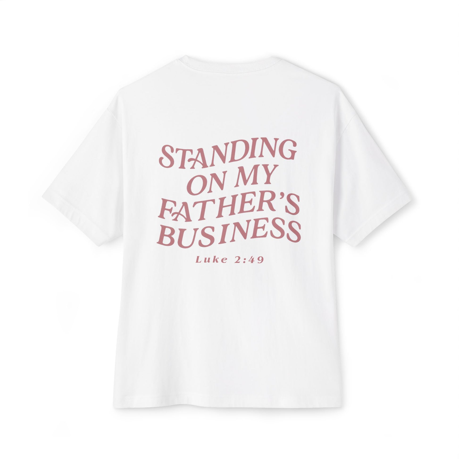 Standing on My Father's Business Faith-Inspired 100% Cotton T-Shirt, Luke 2:49 Bible Verse, Mauve Text