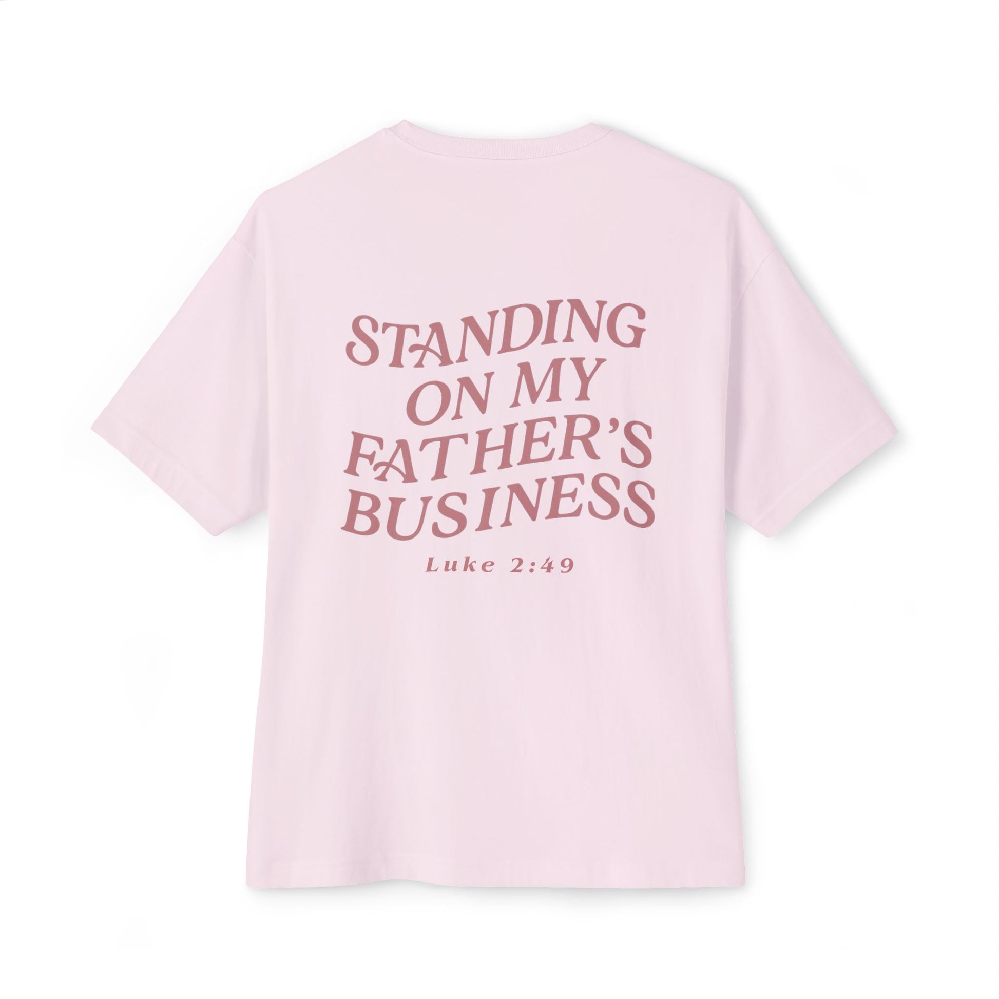Standing on My Father's Business Faith-Inspired 100% Cotton T-Shirt, Luke 2:49 Bible Verse, Mauve Text