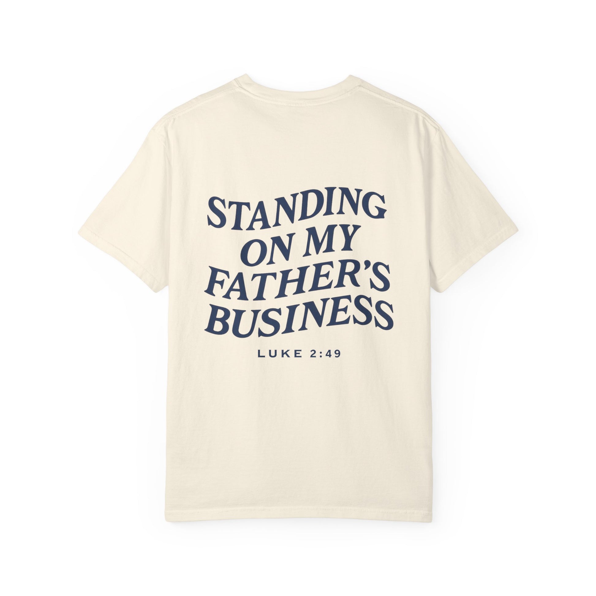 Standing on My Father's Business Faith-Inspired 100% Cotton T-Shirt,  Luke 2:49 Bible Verse, Blue Text