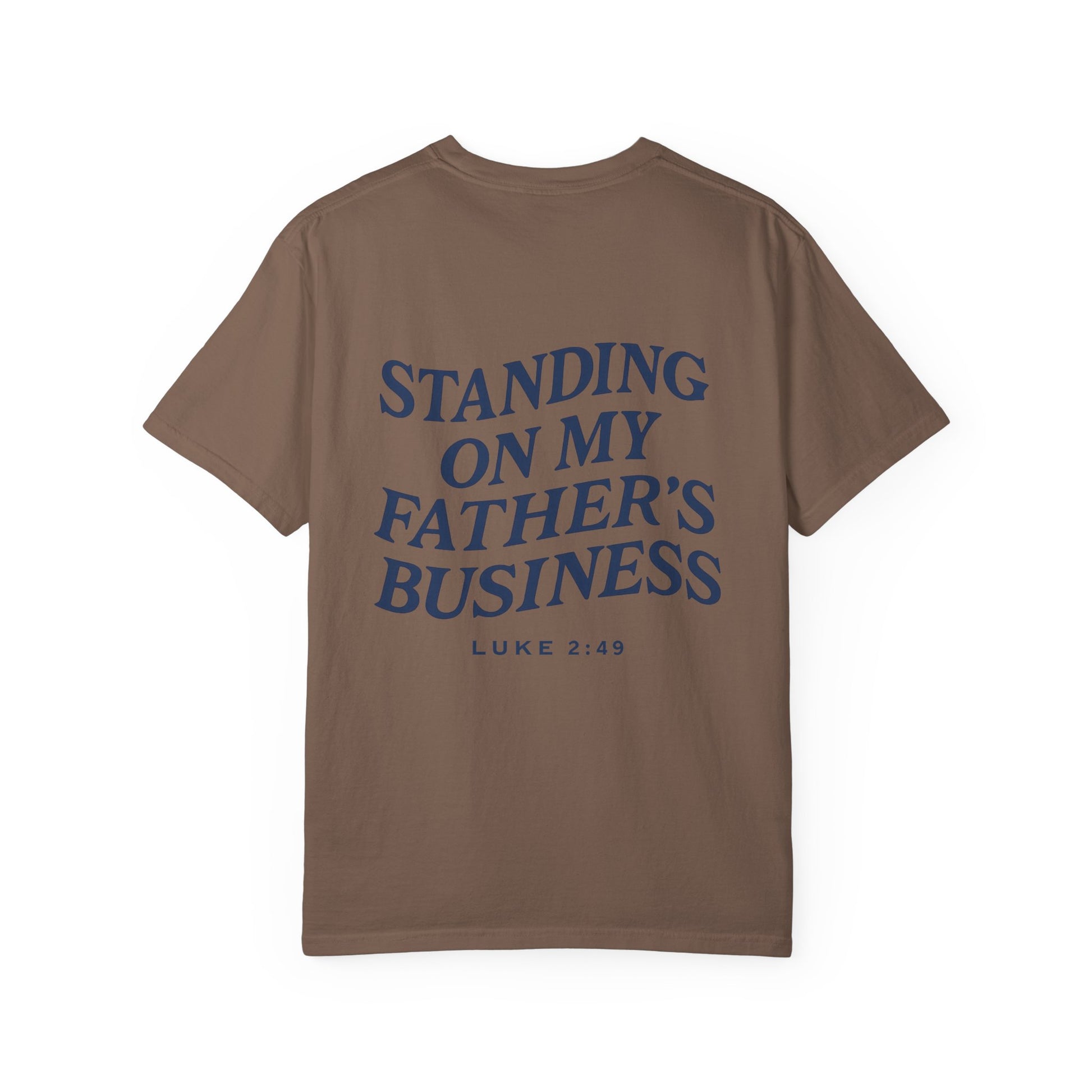 Standing on My Father's Business Faith-Inspired 100% Cotton T-Shirt,  Luke 2:49 Bible Verse, Blue Text