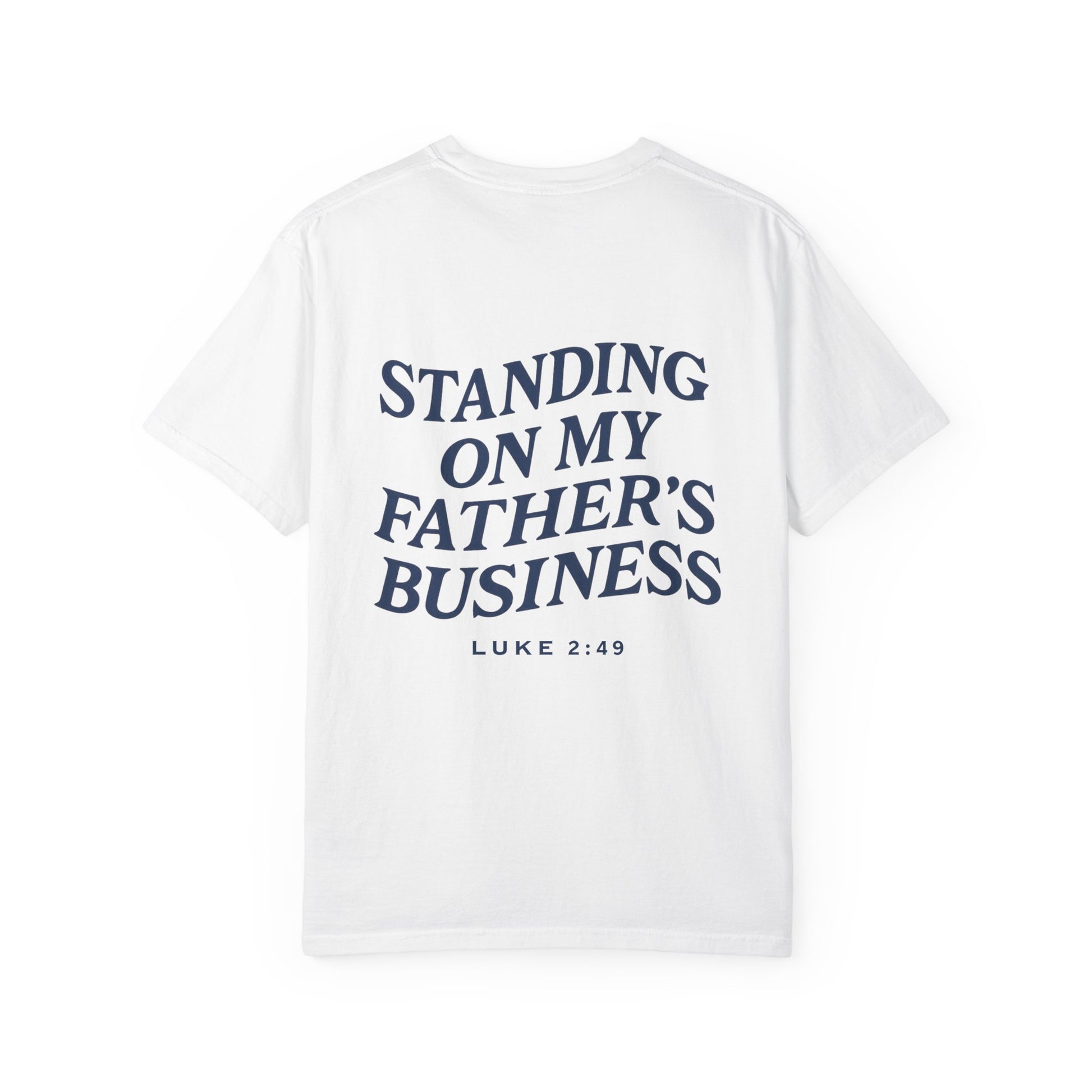 Standing on My Father's Business Faith-Inspired 100% Cotton T-Shirt,  Luke 2:49 Bible Verse, Blue Text