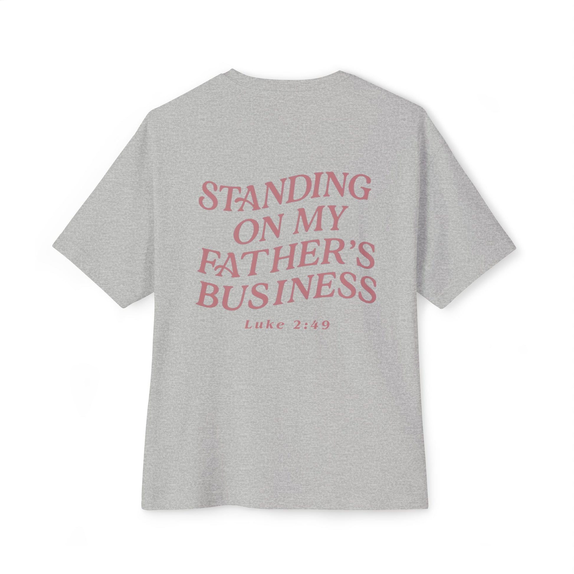 Standing on My Father's Business Faith-Inspired 100% Cotton T-Shirt, Luke 2:49 Bible Verse, Mauve Text