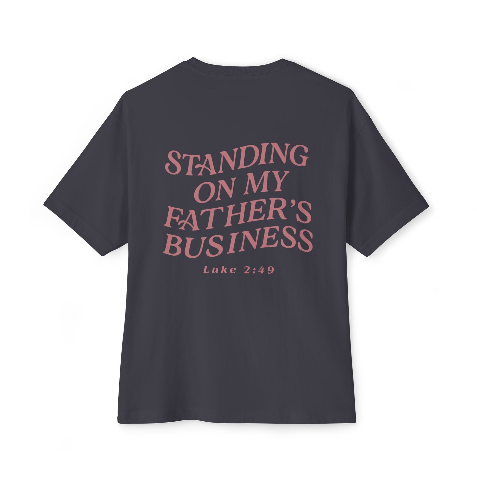 Standing on My Father's Business Faith-Inspired 100% Cotton T-Shirt, Luke 2:49 Bible Verse, Mauve Text