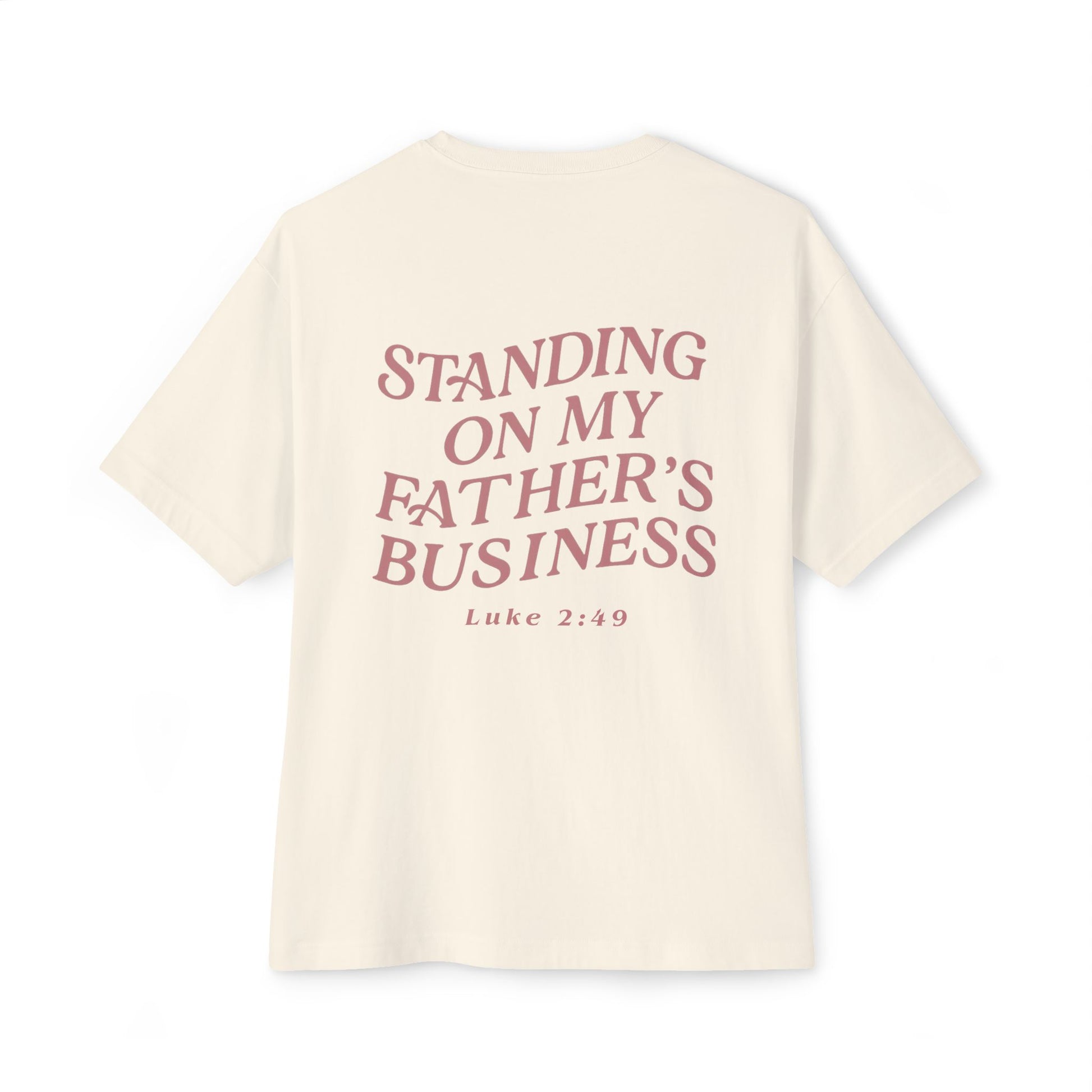 Standing on My Father's Business Faith-Inspired 100% Cotton T-Shirt, Luke 2:49 Bible Verse, Mauve Text